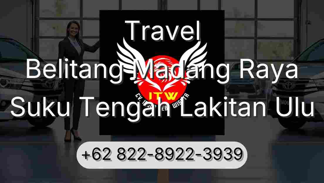 Travel Belitang Madang Raya Suku Tengah Lakitan Ulu