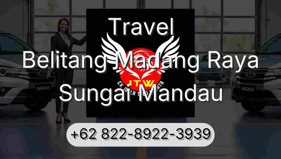 Travel Belitang Madang Raya Sungai Mandau