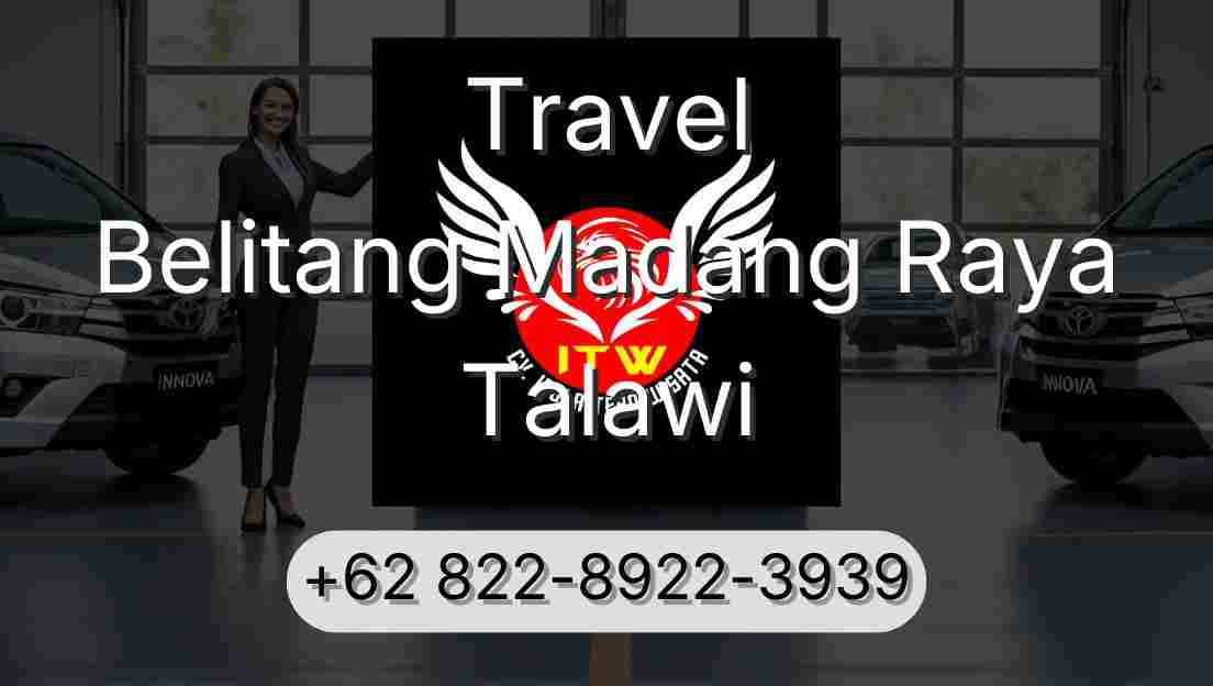 Travel Belitang Madang Raya Talawi