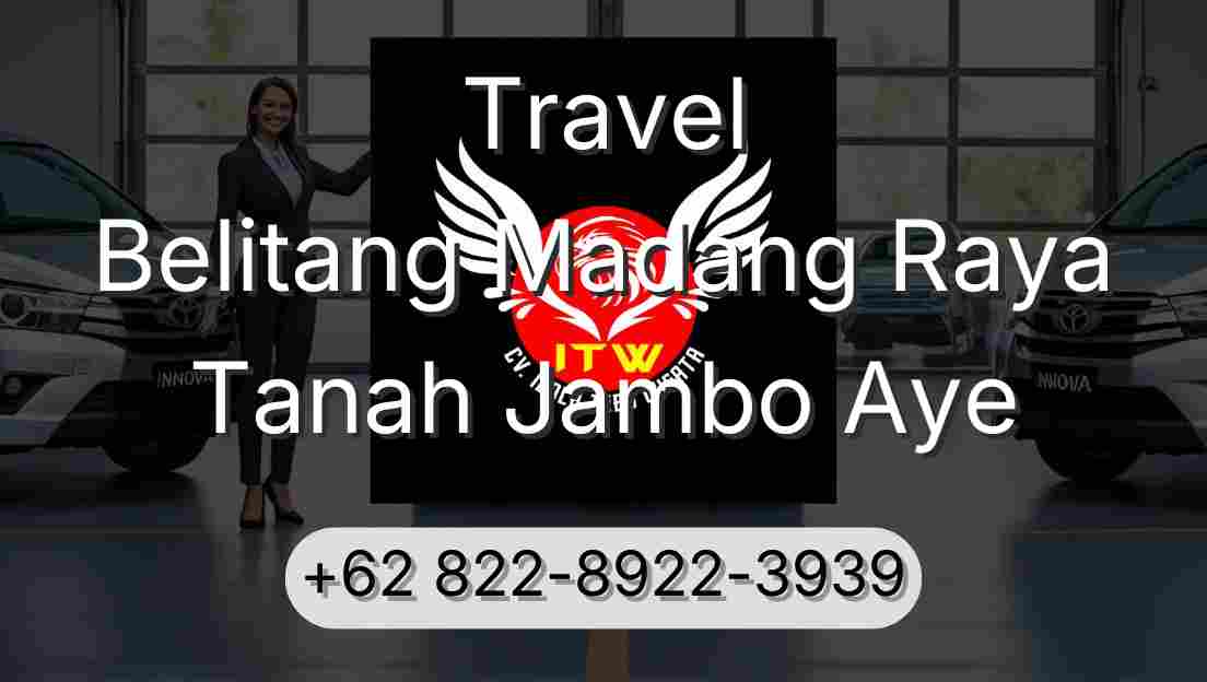 Travel Belitang Madang Raya Tanah Jambo Aye
