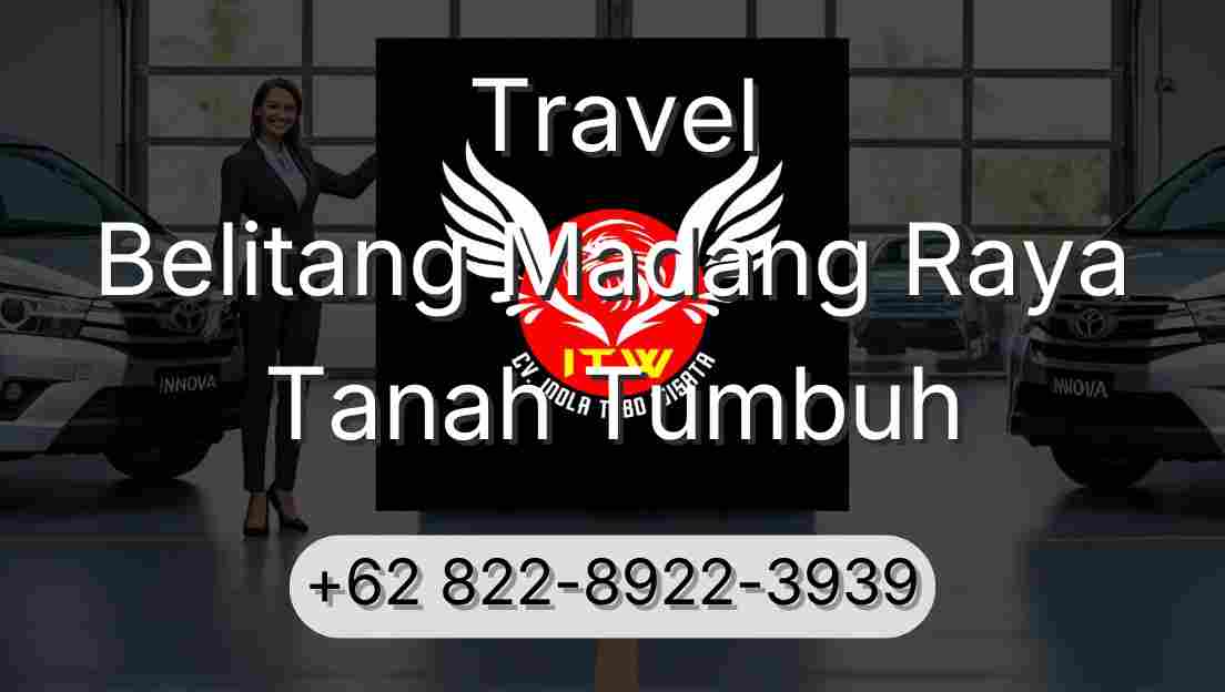 Travel Belitang Madang Raya Tanah Tumbuh
