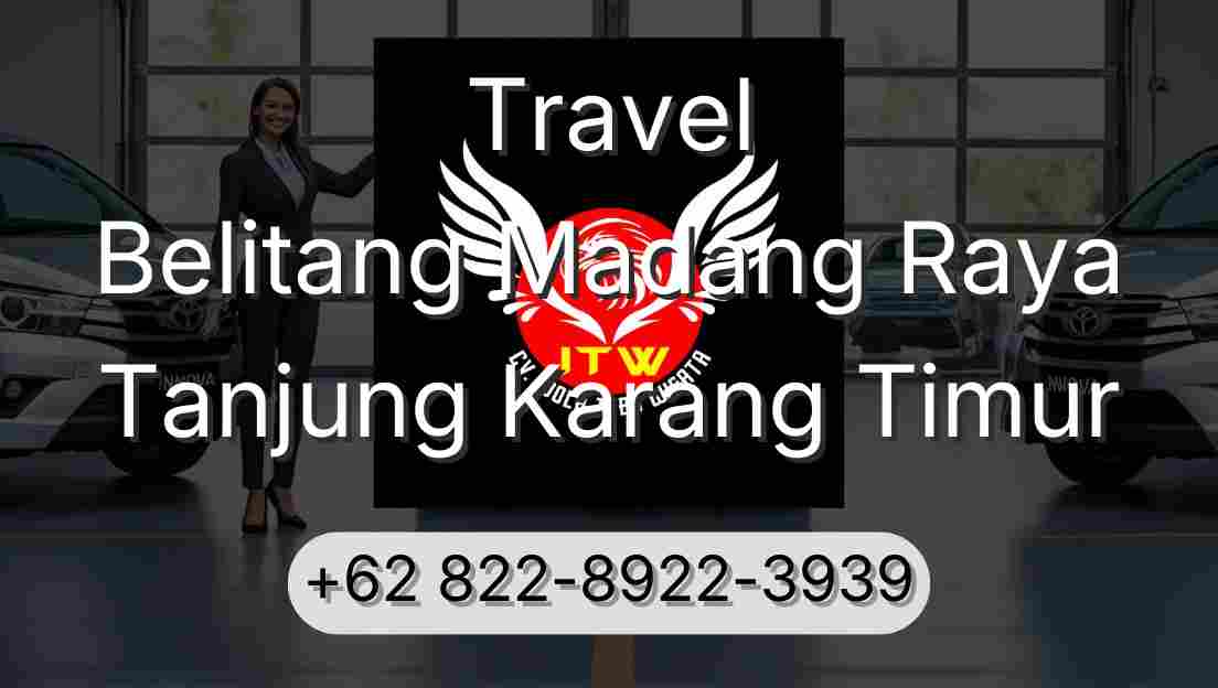 Travel Belitang Madang Raya Tanjung Karang Timur