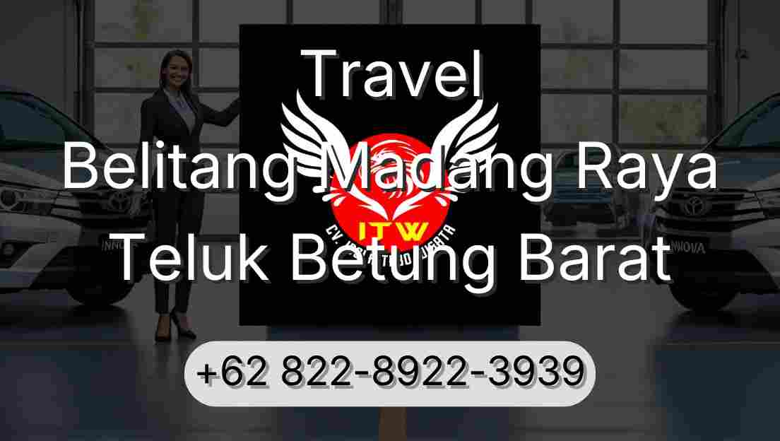 Travel Belitang Madang Raya Teluk Betung Barat