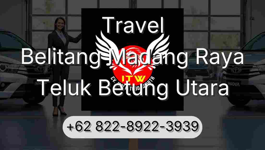 Travel Belitang Madang Raya Teluk Betung Utara