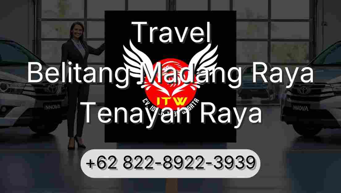 Travel Belitang Madang Raya Tenayan Raya