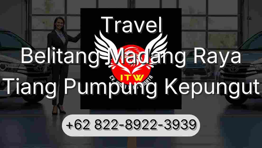 Travel Belitang Madang Raya Tiang Pumpung Kepungut