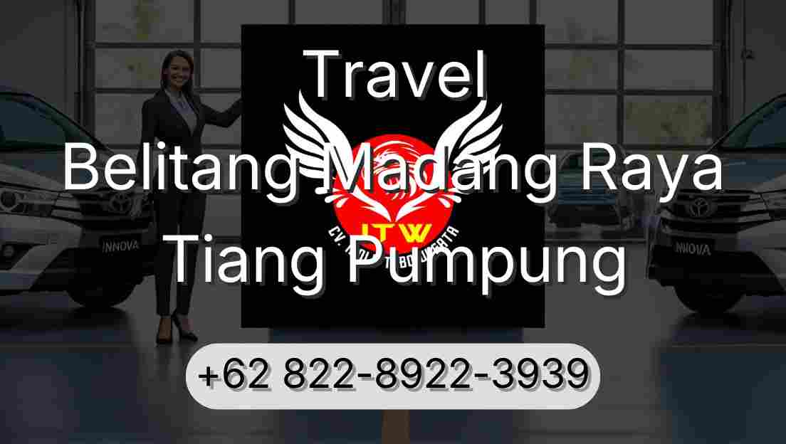 Travel Belitang Madang Raya Tiang Pumpung