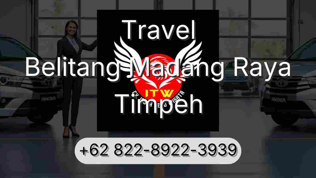 Travel Belitang Madang Raya Timpeh