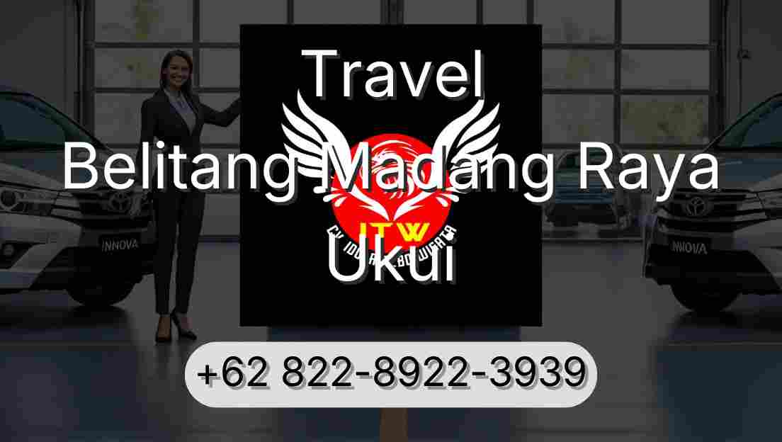 Travel Belitang Madang Raya Ukui