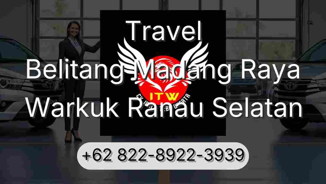 Travel Belitang Madang Raya Warkuk Ranau Selatan