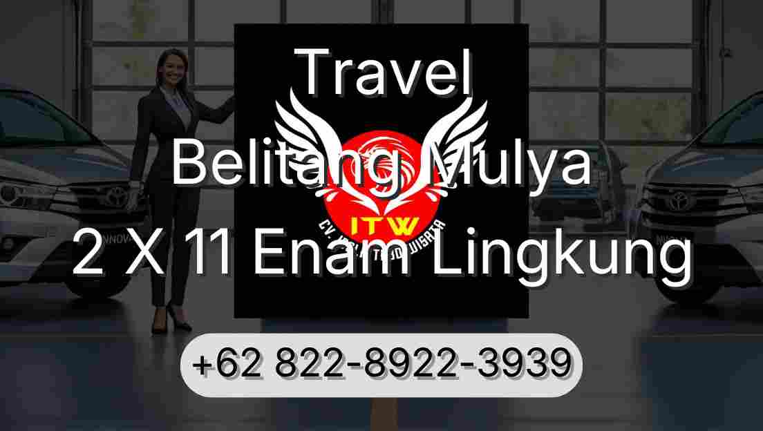 Travel Belitang Mulya 2 X 11 Enam Lingkung
