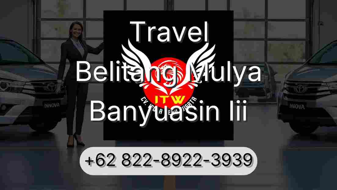 Travel Belitang Mulya Banyuasin Iii