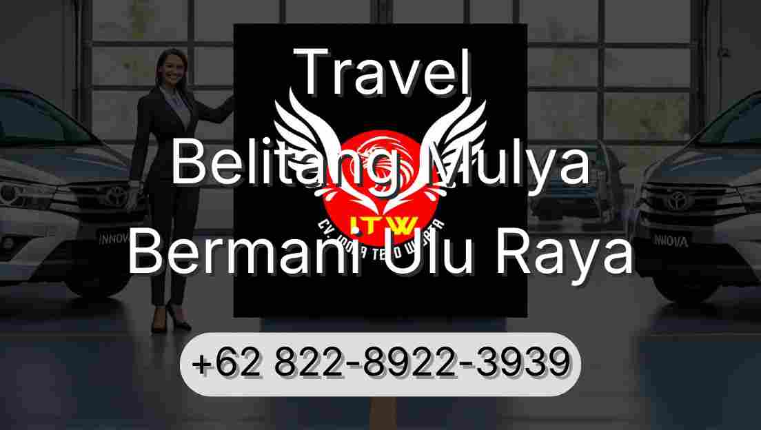 Travel Belitang Mulya Bermani Ulu Raya