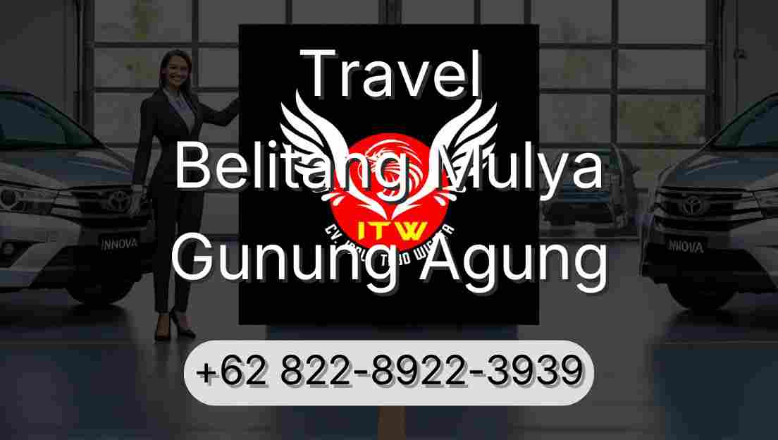 Travel Belitang Mulya Gunung Agung