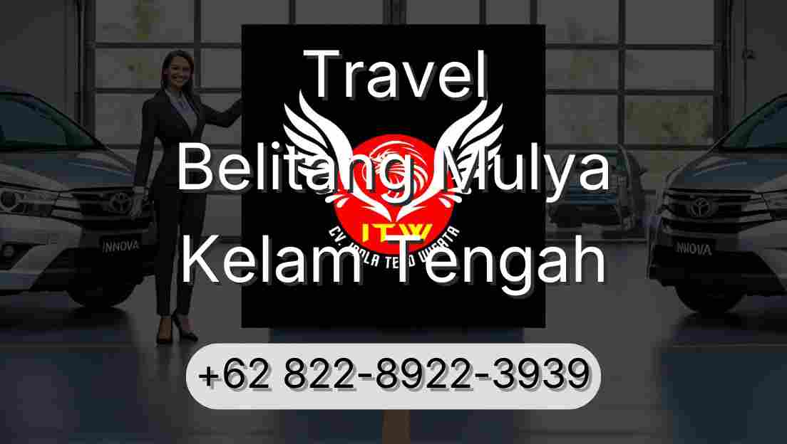 Travel Belitang Mulya Kelam Tengah