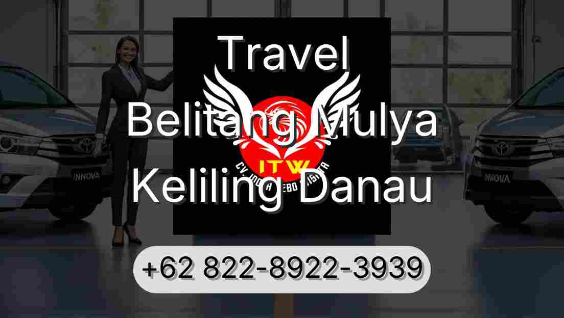Travel Belitang Mulya Keliling Danau
