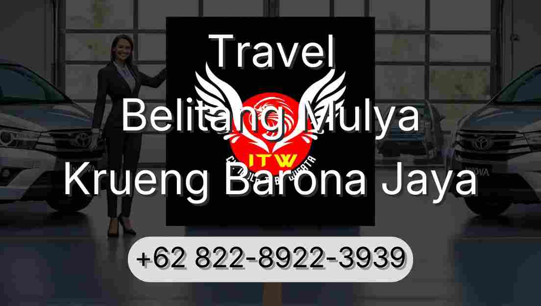 Travel Belitang Mulya Krueng Barona Jaya