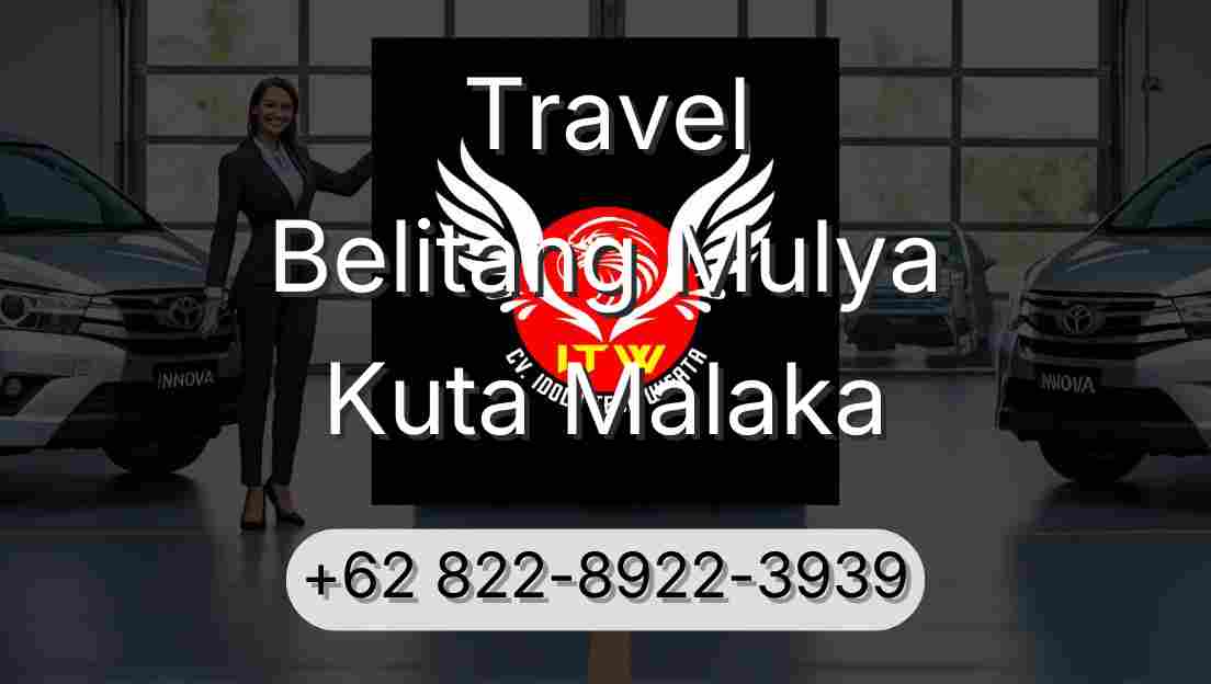 Travel Belitang Mulya Kuta Malaka