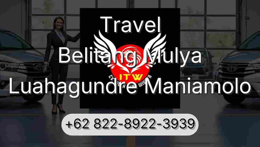 Travel Belitang Mulya Luahagundre Maniamolo