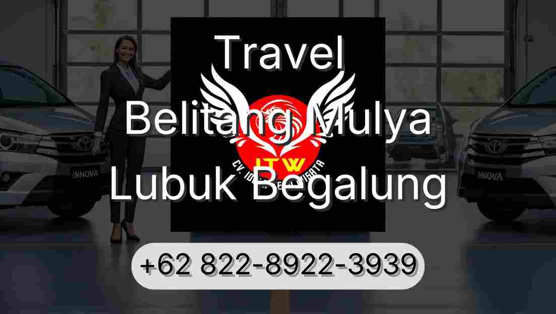 Travel Belitang Mulya Lubuk Begalung