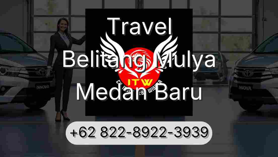 Travel Belitang Mulya Medan Baru