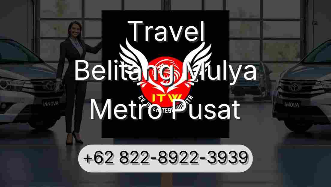 Travel Belitang Mulya Metro Pusat