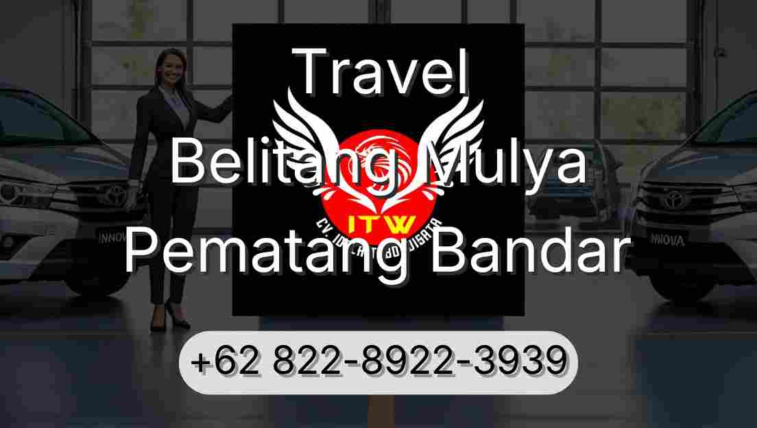 Travel Belitang Mulya Pematang Bandar