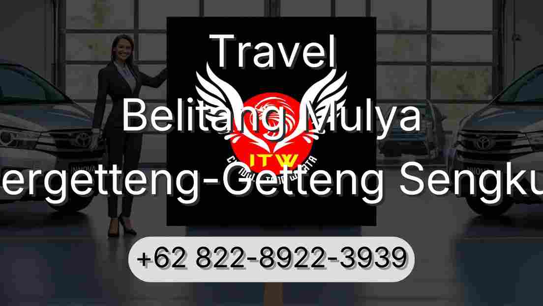Travel Belitang Mulya Pergetteng-Getteng Sengkut