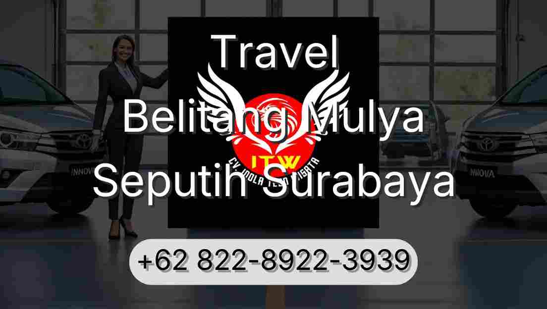 Travel Belitang Mulya Seputih Surabaya