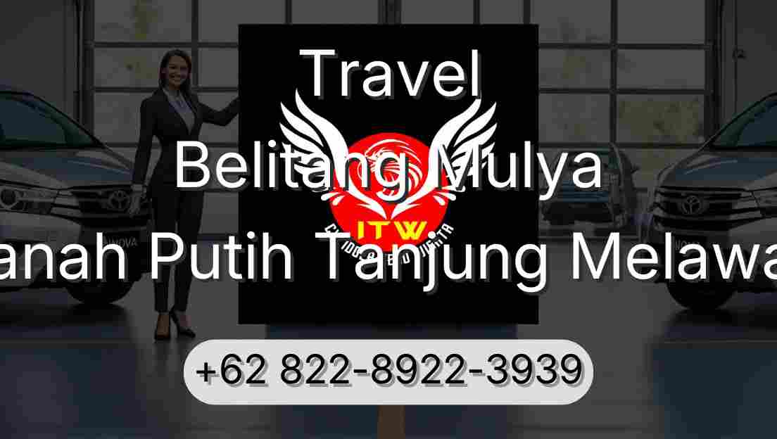 Travel Belitang Mulya Tanah Putih Tanjung Melawan