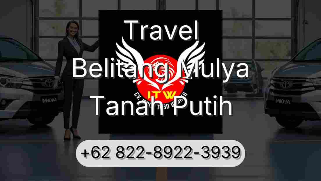 Travel Belitang Mulya Tanah Putih