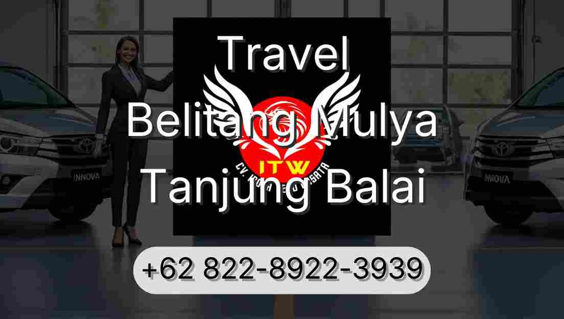 Travel Belitang Mulya Tanjung Balai