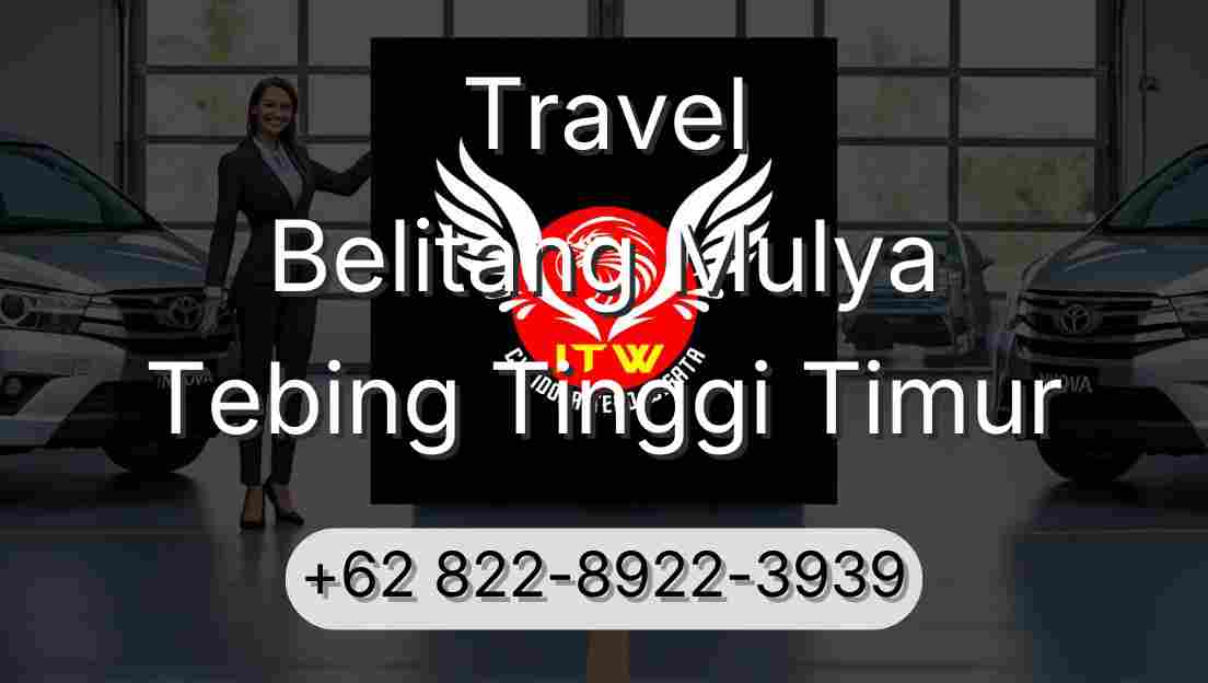 Travel Belitang Mulya Tebing Tinggi Timur