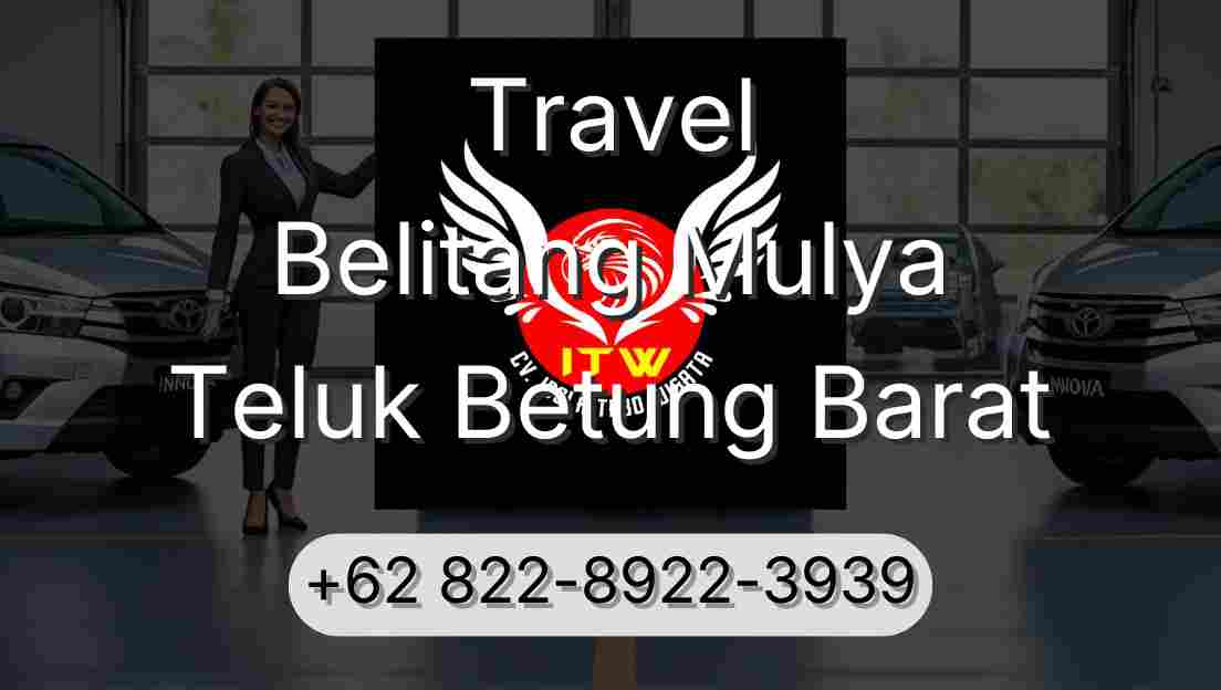 Travel Belitang Mulya Teluk Betung Barat