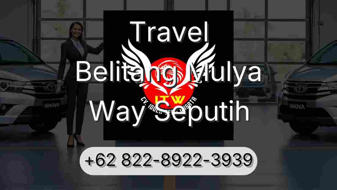 Travel Belitang Mulya Way Seputih