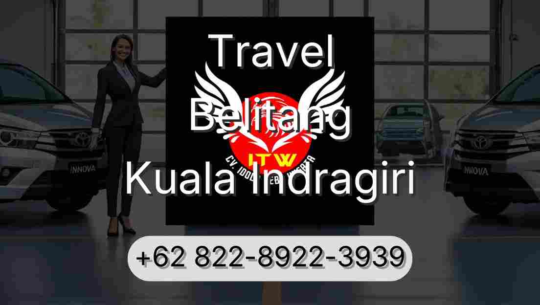 Travel Belitang Kuala Indragiri