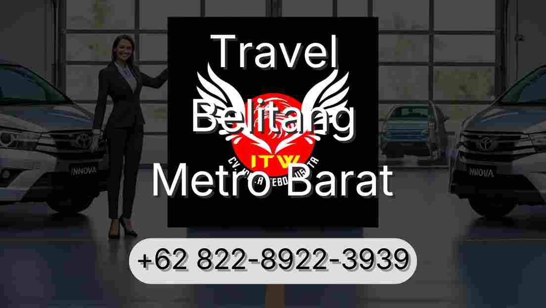Travel Belitang Metro Barat