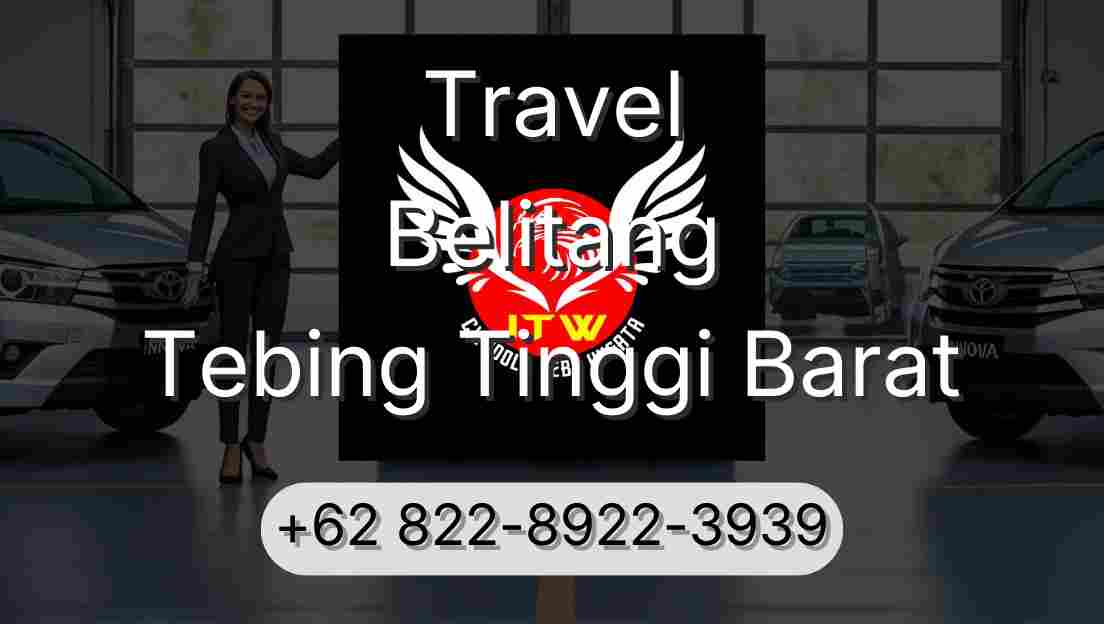 Travel Belitang Tebing Tinggi Barat