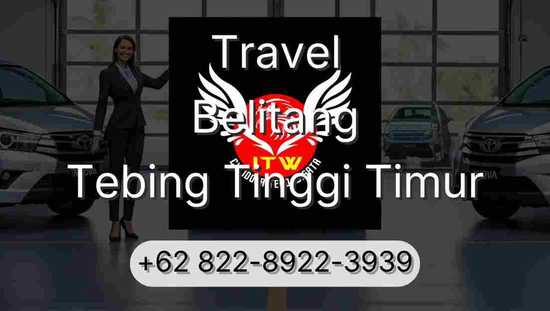 Travel Belitang Tebing Tinggi Timur