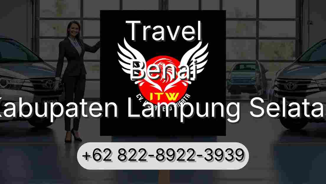 Travel Benai Kabupaten Lampung Selatan