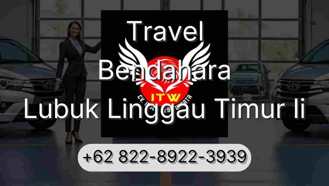 Travel Bendahara Lubuk Linggau Timur Ii
