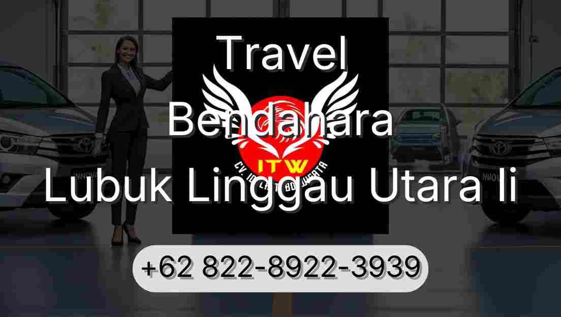 Travel Bendahara Lubuk Linggau Utara Ii