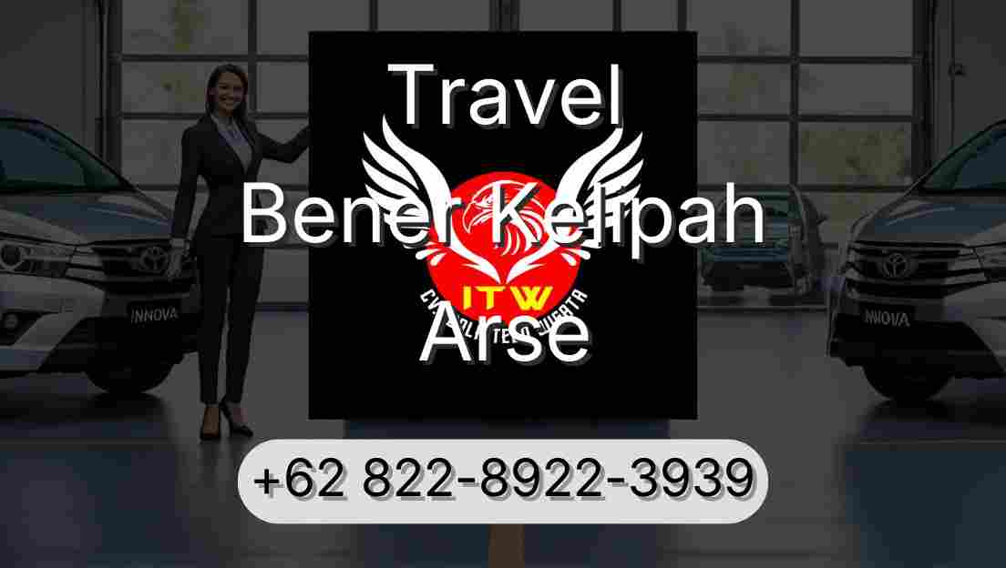 Travel Bener Kelipah Arse