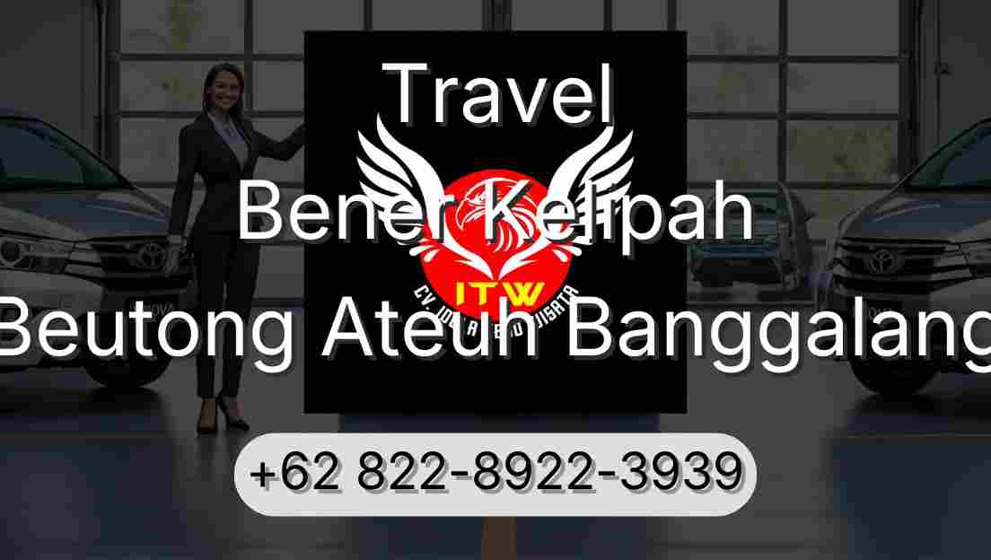 Travel Bener Kelipah Beutong Ateuh Banggalang