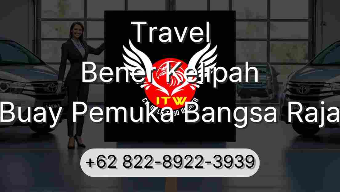 Travel Bener Kelipah Buay Pemuka Bangsa Raja