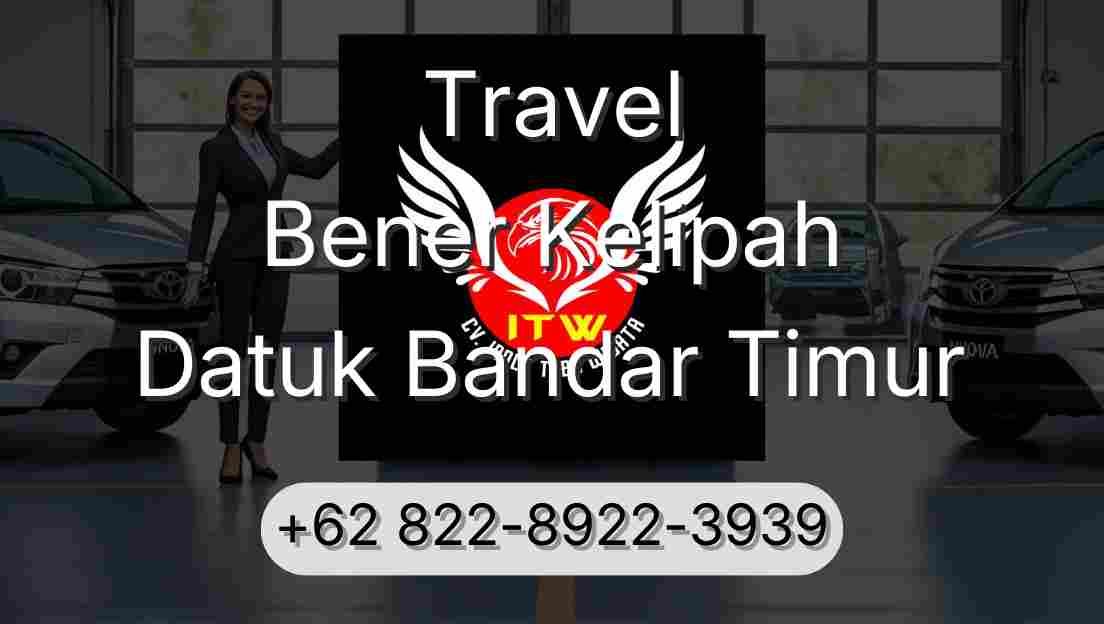 Travel Bener Kelipah Datuk Bandar Timur
