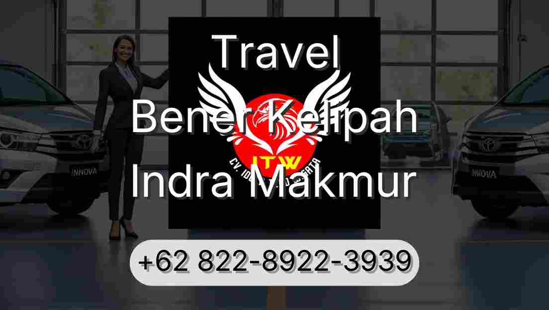 Travel Bener Kelipah Indra Makmur