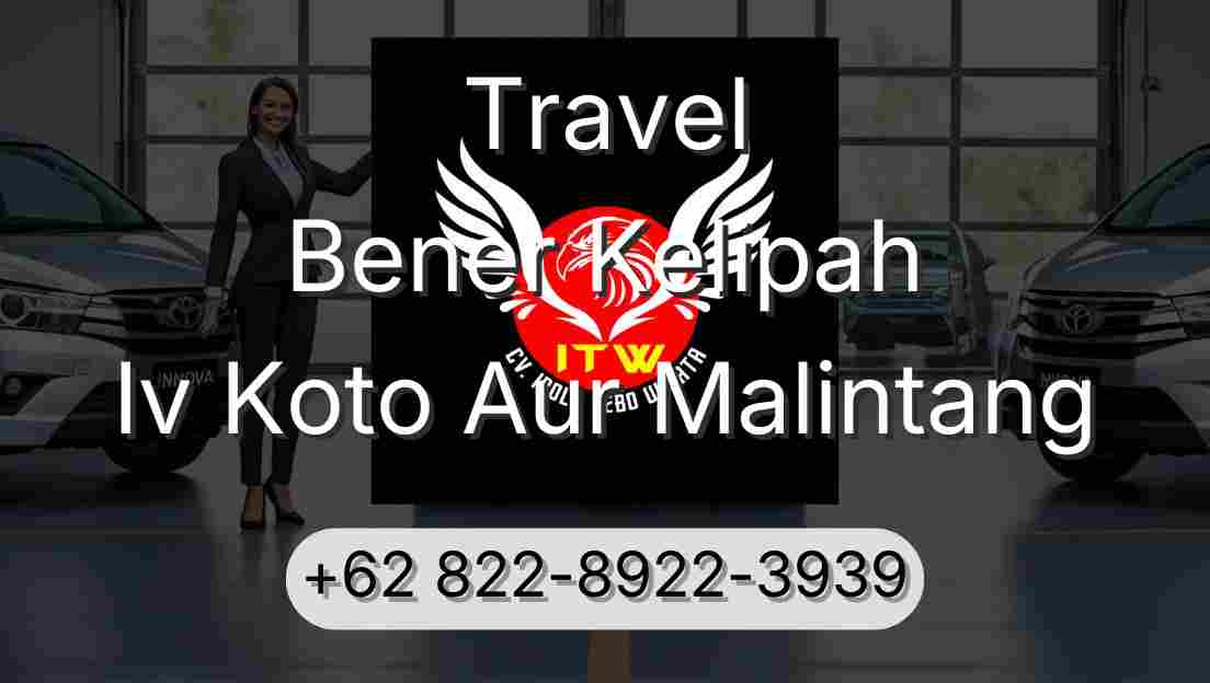 Travel Bener Kelipah Iv Koto Aur Malintang