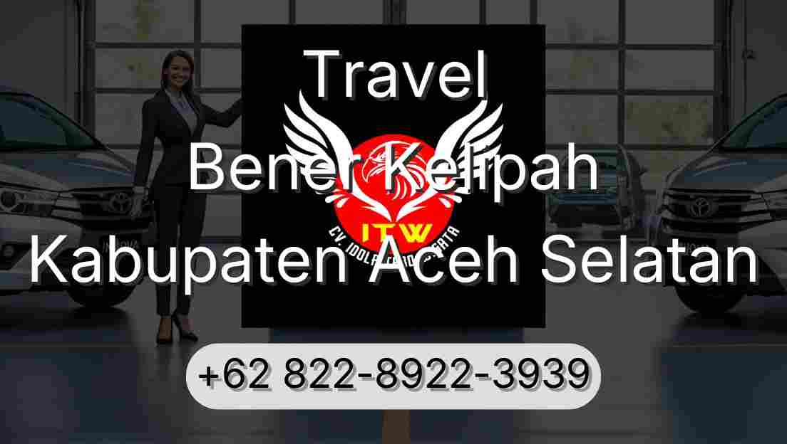 Travel Bener Kelipah Kabupaten Aceh Selatan