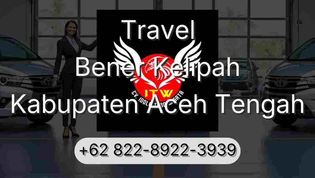 Travel Bener Kelipah Kabupaten Aceh Tengah
